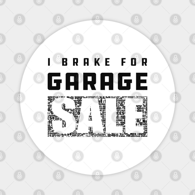 Garage Sale - I brake for garage sale Magnet by KC Happy Shop